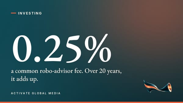 A common robo-advisor fee: 0.25% a year.